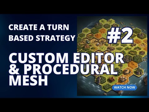 TBS in Unity - Custom Editor and Procedural Mesh Generation