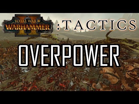 OVERPOWER! - Total War Tactics: Warhammer 2