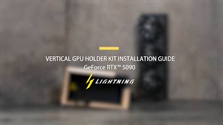 MSI ⚡ GeForce RTX™ 5090 LIGHTNING Z (Vertical GPU Holder Kit Installation Guide)