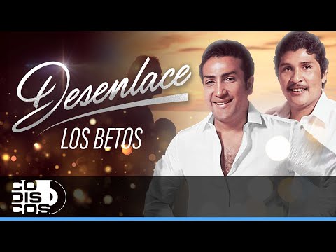 Desenlace, Los Betos - Video