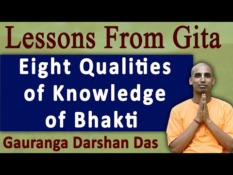 Eight qualities of knowledge of Bhakti | Lessons From Gita | BG 9.2 | Gauranga Darshan Das