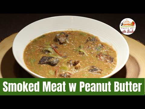 African Smoked Meat with Peanut Butter || South Sudan