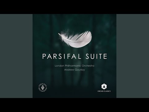 Parsifal Suite (Constr. A. Gourlay) : I. Prelude to Act I