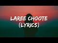 Laree Choote Lyrics Original