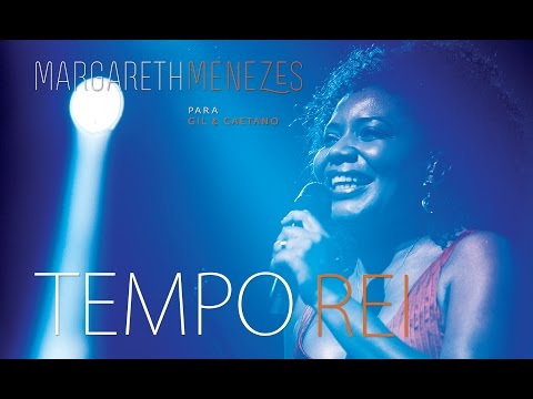 Tempo Rei - Margareth Menezes (DVD Para Gil & Caetano)