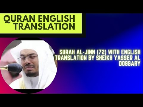 Surah Al-Jinn (72) With English Translation By Sheikh Yasser Al Dossary
