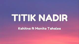 Download lagu Titik Nadir - Kahitna feat. Monita Tahalea | Lirik mp3 Download lagu Titik Nadir - Kahitna feat. Monita Tahalea | Lirik mp3