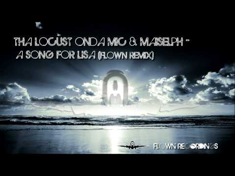 THA LOCUST onda MIC & Maiselph - A Song For Lisa (Flown Remix)