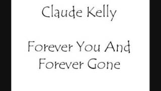 Claude Kelly - Forever You And Forever Gone + LYRICS