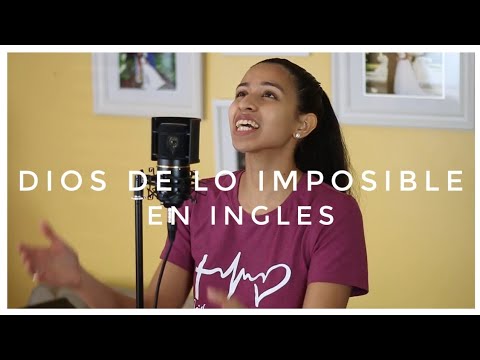 Dios de lo Imposible en Ingles - In English (Cover by Nataly Medina)