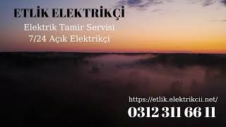 ETLİK ELEKTRİKÇİ | Acil Elektrik Tamircisi