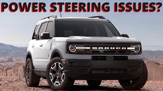 POWER STEERING ISSUES ON BRONCO SPORT
