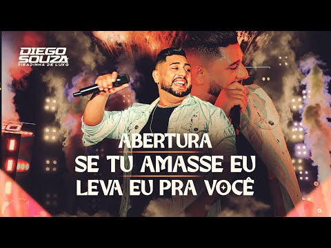 ABERTURA / SE TU AMASSE EU / LEVA EU PRA VOCÊ - Diego Souza @PisadinhaDeLuxo (DVD Um Sonho)
