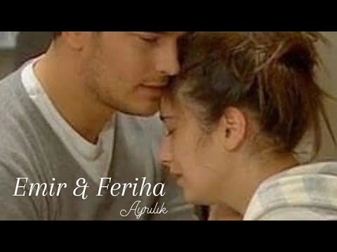 Emir & Feriha ×  Ayrılık