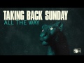 Taking Back Sunday - All The Way 