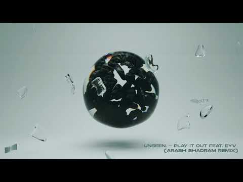 Unseen. - Play It Out feat. Eyv (Arash Shadram Remix) [Disorder Records] [Melodic House & Techno]