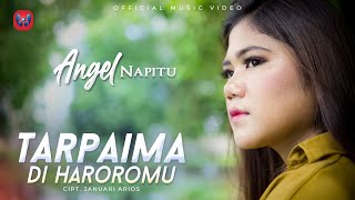 Angel Napitu - Tarpaima Di Haroromu (Official Musik Video) Lagu Batak Terbaru 2022