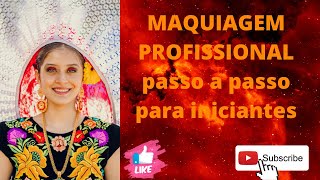 MAQUIAGEM PROFISSIONAL passo a passo para iniciantes