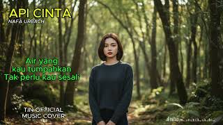 Download lagu API CINTA -  NAFA  URBBACH (TIN  OFFICCIAL COVER) mp3