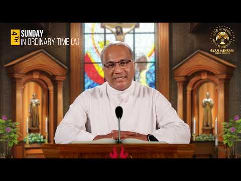 4th SUNDAY IN ORDINARY TIME (A) | Fr. Callisto Gomes SVD | GYAN ASHRAM MEDIA CENTRE | Fr. Ronald