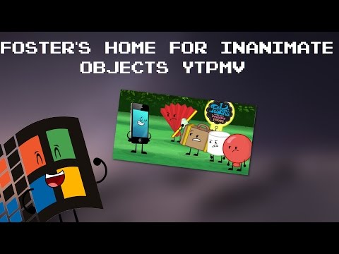 [YTPMV] Foster's Home for Inanimate Objects