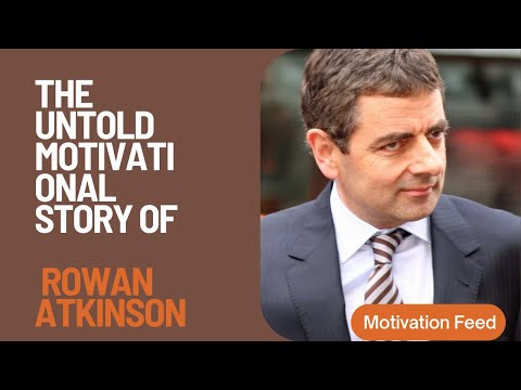 The Untold Motivational Story of Rowan Atkinson