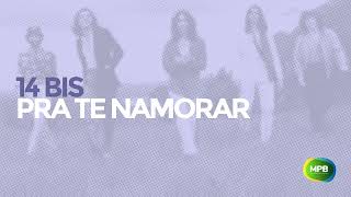 14 Bis - Pra Te Namorar