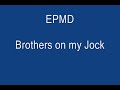 Epmd  Brothers on my Jock