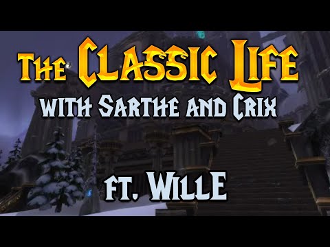 Phase 1, Phase 2 & Ulduar - The Classic Life EP 30 w/ WillE & Sarthe! - World of Warcraft Podcast