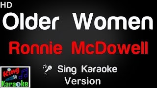 🎤 Ronnie McDowell - Older Women Karaoke Version - King Of Karaoke