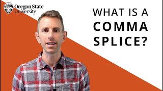 What Is a Comma Splice?: Oregon State Guide to Grammar