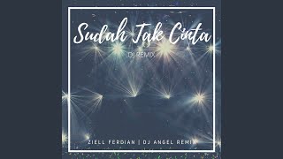 Download lagu Sudah Tak Cinta (DJ Remix) mp3