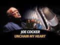Clip - Joe Cocker - Unchain My Heart (1987) 