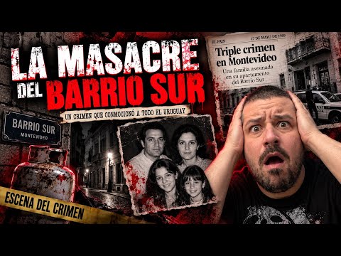LA MASACRE DEL BARRIO SUR: Mató a su propia familia y quiso borrar las pruebas | Uruguay 1989