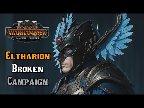 Eltharion's Completely BROKEN Campaign - Total War: Warhammer 3 Immortal Empires