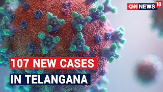 107 New Cases Of Coronavirus Reported In The State Of Telangana In The Past 24 Hours | CNN News18 - Download this Video in MP3, M4A, WEBM, MP4, 3GP