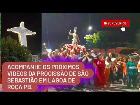 estamos continuando a procissão de São Sebastião em lagoa de Roça pb.20/01/24.