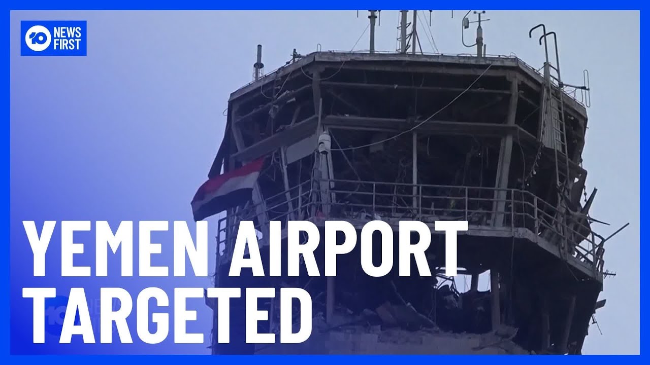 Israeli Airstrikes Target Yemen Airport | 10 News First