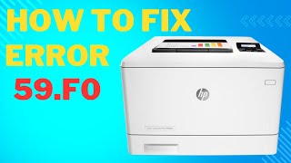 How To Fix Error Code 59.F0 | HP Color Laserjet Pro M452dn