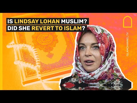 Is Lindsay Lohan Muslim? Did she revert to Islam? Why did she carry a Quran and wear hijab?
