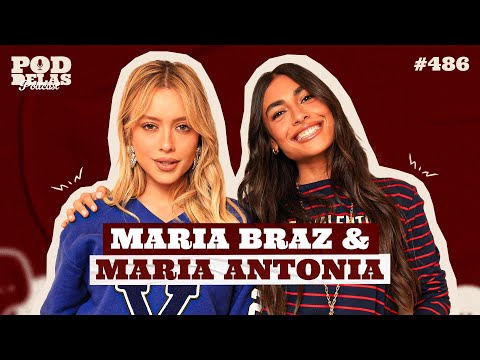 MARIA BRAZ E MARIA ANTONIA - PODDELAS PODCAST #486