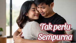 Download lagu Tak Perlu Sempurna – Lagu Romantis Penuh Makna |   mp3