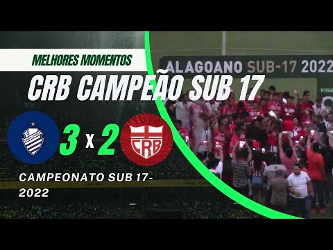 CSA 3 X 2 CRB - Campeonato Alagoano Sub-17 - CRB CAMPEÃO