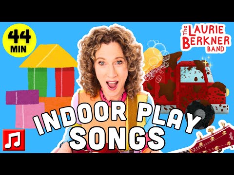 Indoor Play Songs for Kids 🏠 44 Minutes - Laurie Berkner Band Movement & Imagination Playlist