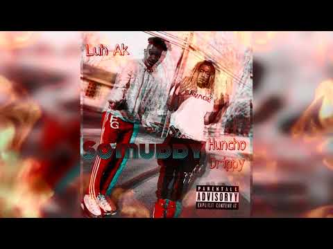 Huncho Drippy - So Muddy Ft Luh Ak  (Official Audio)