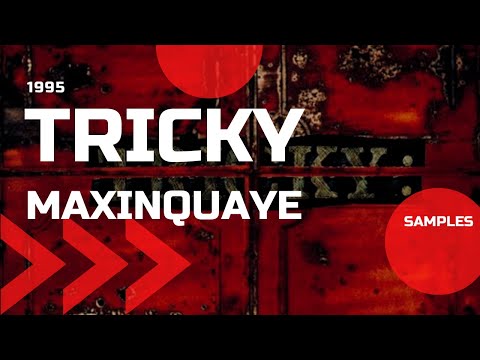 Tricky - Maxinquaye : Samples