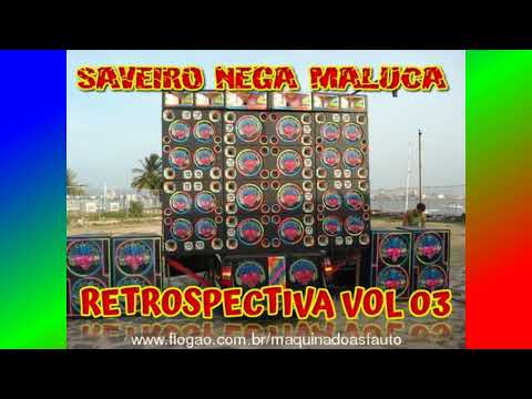 SAVEIRO NEGA MALUCA RETROSPECTIVA - VOL 03