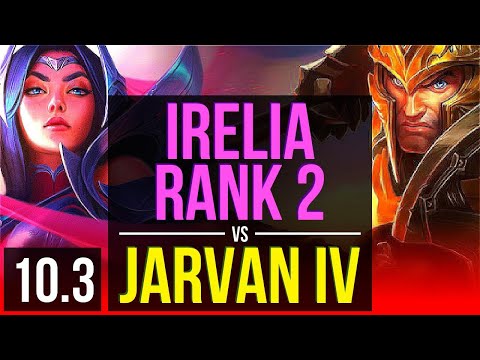 IRELIA vs JARVAN IV (TOP) | Rank 2, Rank 1 Irelia, 3 early solo kills | BR Challenger | v10.3