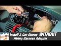 How To Install A Radio Without A Wiring Harness Adapter