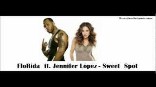 FloRida  ft. Jennifer  Lopez-Sweet  Spot